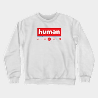 human 2 Crewneck Sweatshirt